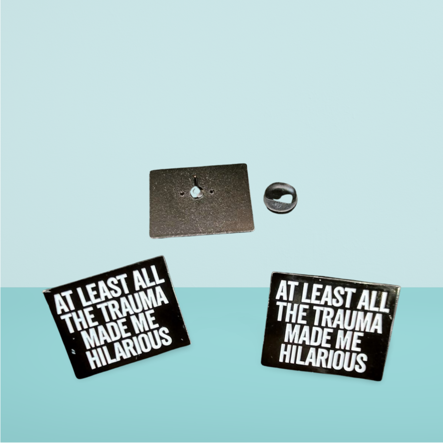 "At Least All the Trauma Made Me Hilarious" Enamel Pin