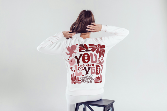 "You Are Loved" Sweatshirt – Choose Your Design