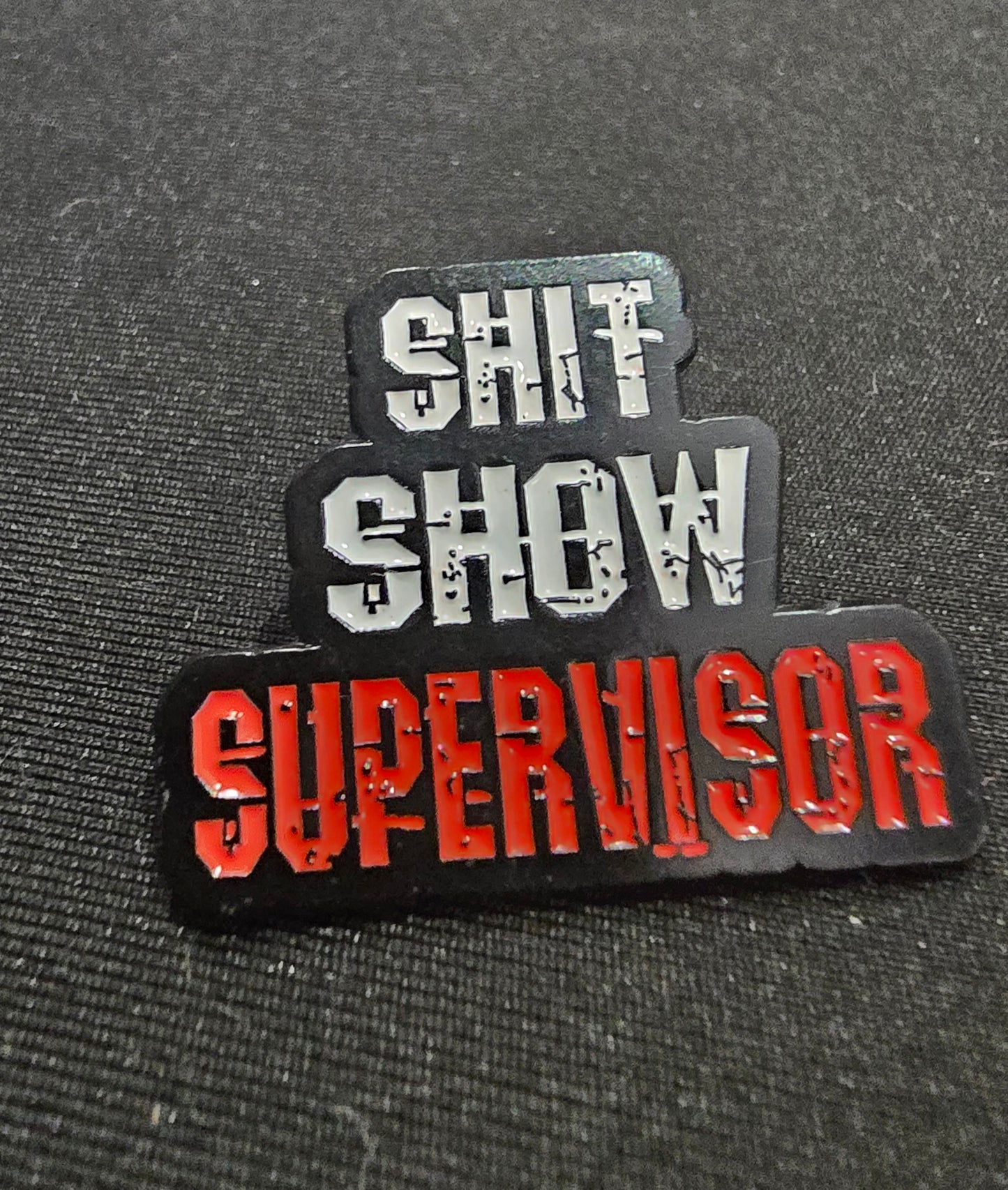 "Sh!t Show Supervisor" Enamel Pin – Own the Chaos